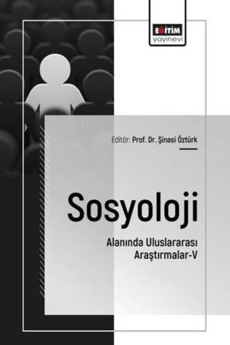 Sosyoloji Alanında Uluslararası Araştırmalar 5 | Kitap Ambarı