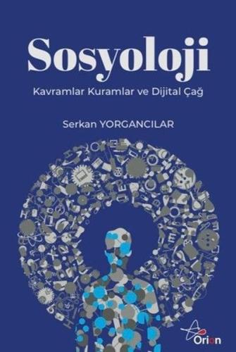 Sosyoloji - Kavramlar Kuramlar ve Dijital Çağ