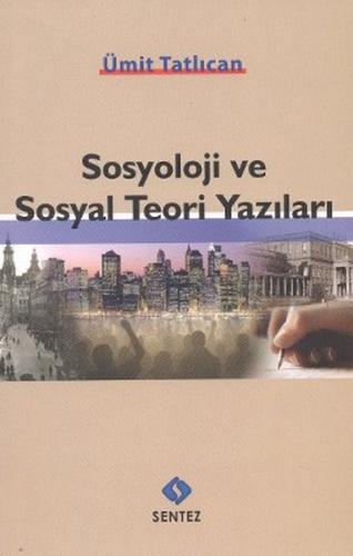 Sosyoloji ve Sosyal Teori Yazıları