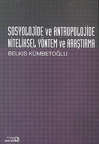 Sosyolojide ve Antropolojide Niteliksel Yöntem ve Araştırma | Kitap Am