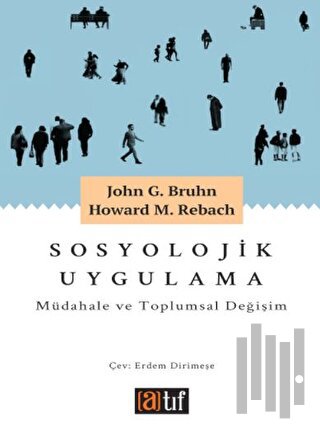 Sosyolojik Uygulama: Müdahale ve Toplumsal Değişim | Kitap Ambarı