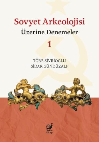 Sovyet Arkeolojisi Üzerine Denemeler - 1