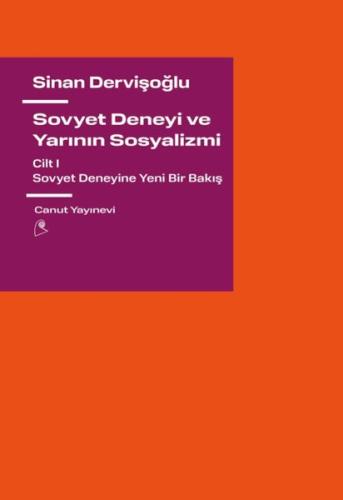 Sovyet Deneyi ve Yarının Sosyalizmi Cilt 1 - Sovyet Deneyine Yeni Bir 