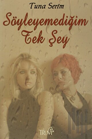 Söyleyemediğim Tek Şey | Kitap Ambarı