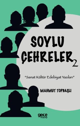 Soylu Çehreler 2 - Sanat Kültür Edebiyat Yazıları | Kitap Ambarı