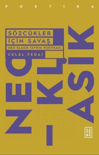 Sözcükler İçin Savaş - Neo Klasik Tavrın Poetikası | Kitap Ambarı