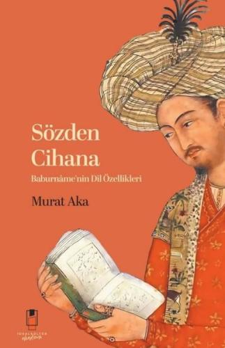 Sözden Cihana - Baburname'nin Dil Özellikleri