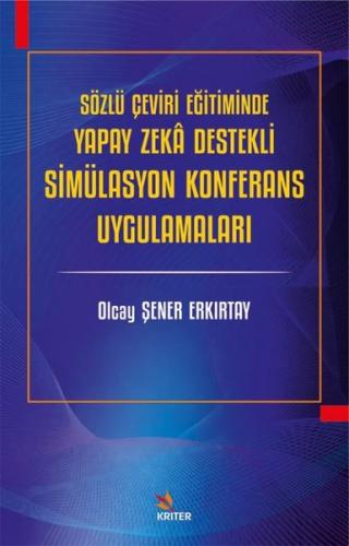 Sözlü Çeviri Eğitiminde Yapay Zeka Destekli Simülasyon Konferans Uygul