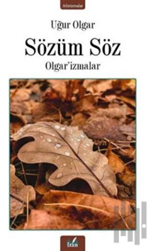Sözüm Söz - Olgar'izmalar | Kitap Ambarı