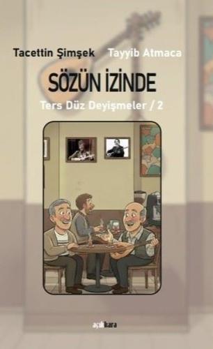 Sözün İzinde - Ters Düz Deyişmeler 2