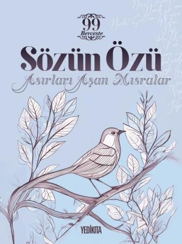 Sözün Özü - Asırları Aşan Mısralar