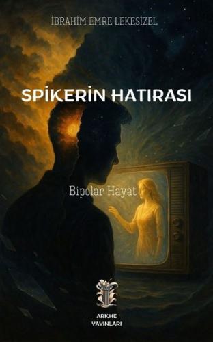 Spikerin Hatırası: Bipolar Hayat | Kitap Ambarı