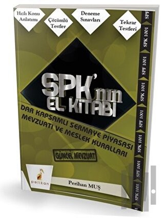 SPK´nın El Kitabı - Dar Kapsamlı Sermaye Piyasası Mevzuatı ve Meslek Kuralları
