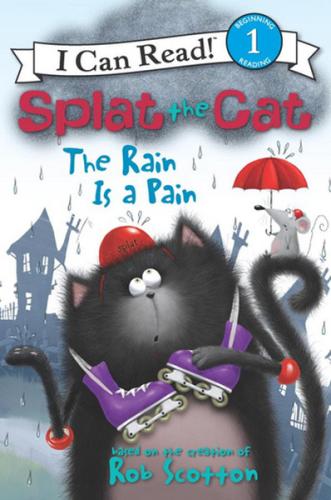 Splat the Cat: The Rain Is a Pain (I Can Read Book 1) | Kitap Ambarı