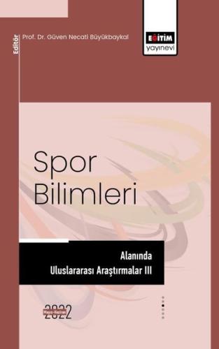 Spor Bilimleri Alanında Uluslararası Araştırmalar-3 (Ciltli)
