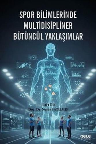 Spor Bilimlerinde Multidisipliner Bütüncül Yaklaşımlar | Kitap Ambarı