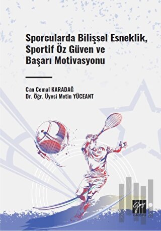 Sporcularda Bilişsel Esneklik, Sportif Öz Güven ve Başarı Motivasyonu