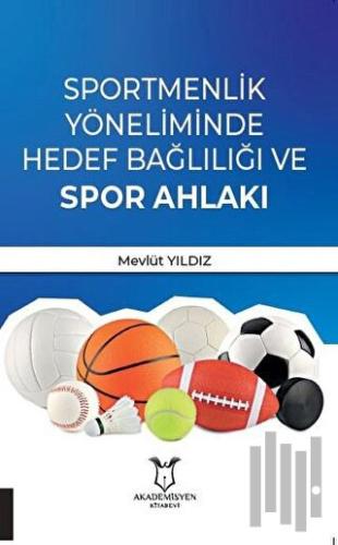 Sportmenlik Yöneliminde Hedef Bağlılığı ve Spor Ahlakı