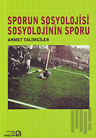 Sporun Sosyolojisi Sosyolojinin Sporu | Kitap Ambarı