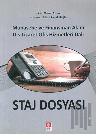 Staj Dosyası Muhasebe ve Finansman Alanı Dış Ticaret Ofis Hizmetleri Dalı