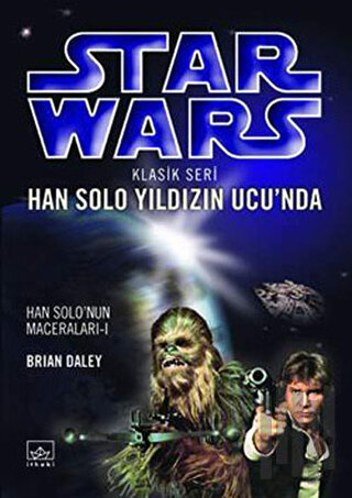 Star Wars Klasik Seri Han Solo Yıldızın Ucu’nda | Kitap Ambarı