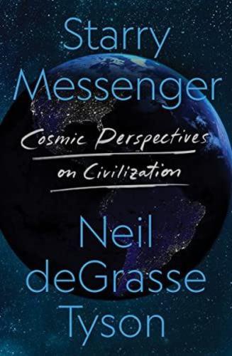 Starry Messenger : Cosmic Perspectives on Civilization | Kitap Ambarı