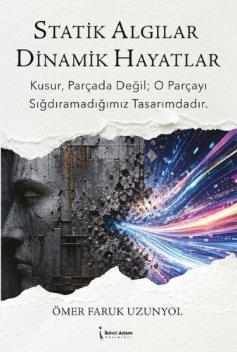 Statik Algılar Dinamik Hayatlar