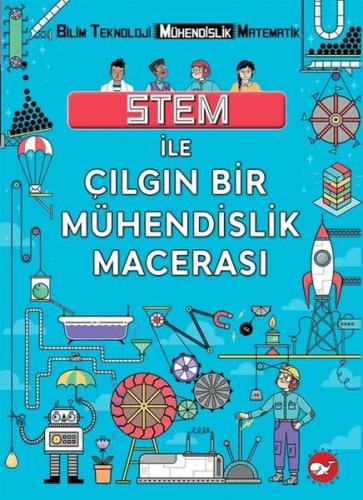 STEM İle Çılgın Bir Mühendislik Macerası | Kitap Ambarı