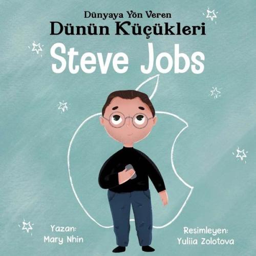 Steve Jobs - Dünyaya Yön Veren Dünün Küçükleri | Kitap Ambarı