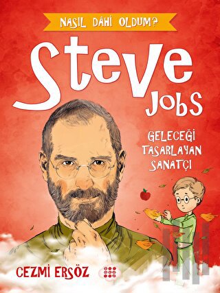 Steve Jobs - Geleceği Tasarlayan Sanatçı | Kitap Ambarı