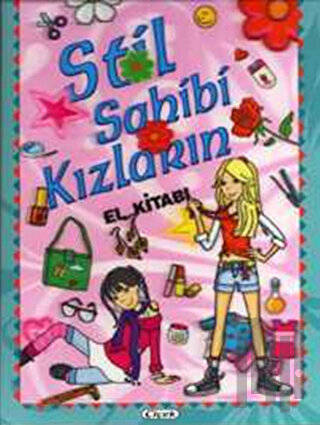 Stil Sahibi Kızların El Kitabı (Ciltli) | Kitap Ambarı