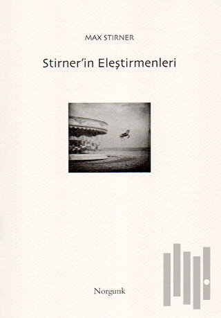 Stirner’in Eleştirmenleri | Kitap Ambarı