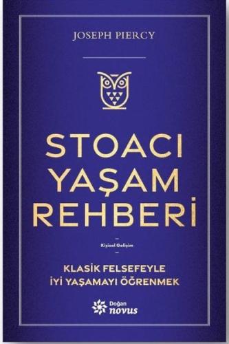 Stoacı Yaşam Rehberi - Klasik Felsefeyle İyi Yaşamayı Öğrenmek | Kitap