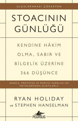 Stoacının Günlüğü: Kendine Hkim Olma Sabır ve Bilgelik Üzerine 366 Düşünce