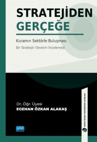 Stratejiden Gerçeğe - Kuramın Sektörle Buluşması | Kitap Ambarı