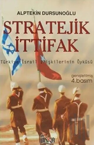 Stratejik İttifak Türkiye İsrail İlişkilerinin Öyküsü | Kitap Ambarı