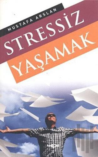 Stressiz Yaşamak | Kitap Ambarı