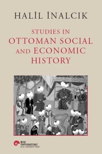 Studies in Ottoman Social and Economic History (Ciltli) | Kitap Ambarı