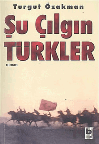 Şu Çılgın Türkler Özel Basım (Ciltli) | Kitap Ambarı