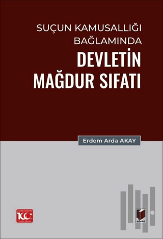 Suçun Kamusallığı Bağlamında Devletin Mağdur Sıfatı