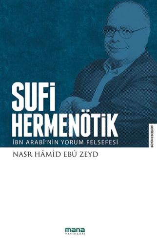 Sufi Hermenötik-İbn Arabi'nin Yorum Felsefesi | Kitap Ambarı