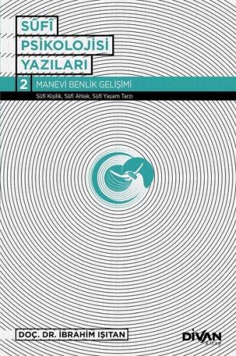 Sufi Psikoloji Yazıları 2-Manevi Benlik Gelişimi