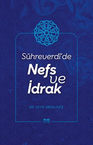 Sühreverdi'de Nefs ve İdrak | Kitap Ambarı