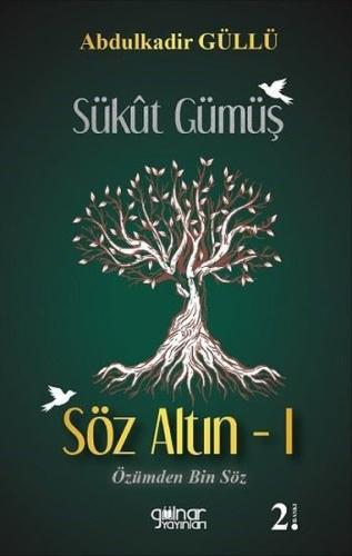 Sükut Gümüş Söz Altın 1 - Özümden Bin Söz | Kitap Ambarı