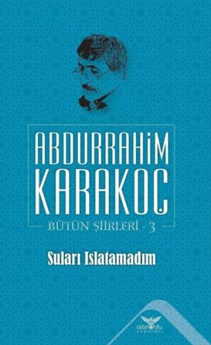 Suları Islatamadım Bütün Şiirleri 3 | Kitap Ambarı