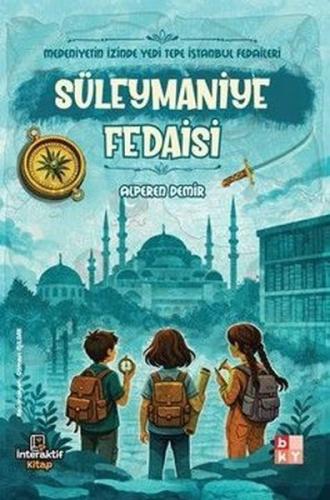 Süleymaniye Fedaisi - Medeniyetin İzinde Yedi Tepe İstanbul Fedaileri 