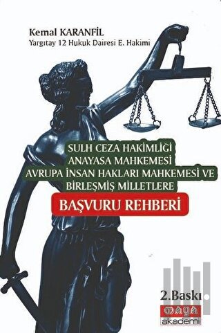 Sulh Ceza Hakimliği Anayasa Mahkemesi Avrupa İnsan Hakları Mahkemesi ve Birleşmiş Milletlere Başvuru Rehberi