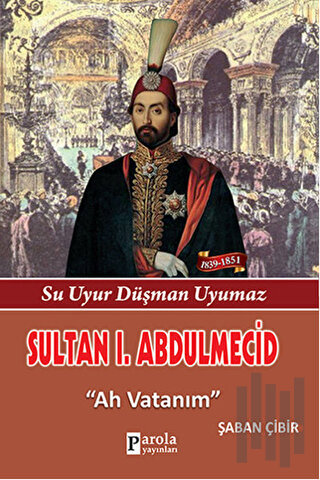 Sultan 1. Abdülmecid | Kitap Ambarı
