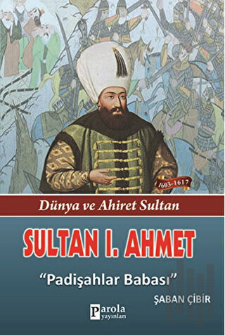 Sultan 1. Ahmet | Kitap Ambarı