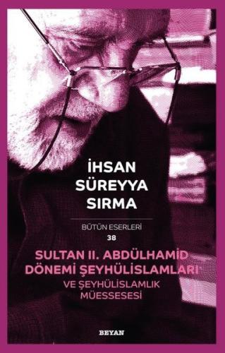 Sultan 2.Abdülhamid Dönemi Şeyhülislamları ve Şeyhülislamlık Müesseses